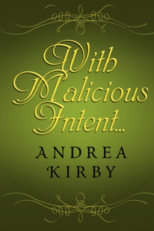 With Malicious Intent... by Andrea Kirby - Paperback