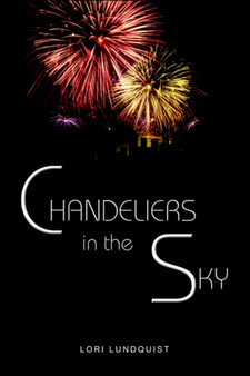 Chandeliers in the Sky by Lori Lundquist - Paperback