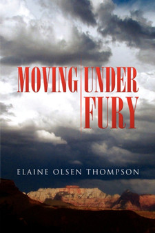 Moving Under Fury by Elaine Olsen Thompson - Hardback