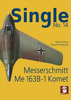 Messerschmitt Me 163 B-1 Komet by Dariusz Karnas - Paperback