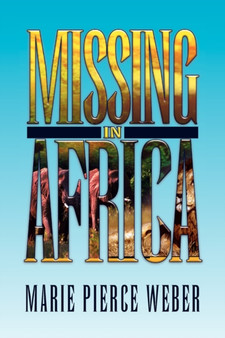 Missing in Africa by Marie Pierce Weber - Hardback