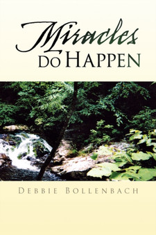 Miracles Do Happen by Debbie Bollenbach - Hardback