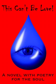 This Can't Be Love! : A Novel with Poetry for the Soul by Patricia Goins - Paperback