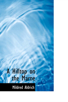 A Hilltop on the Marne by Mildred Aldrich - Paperback