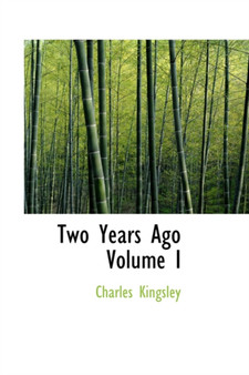Two Years Ago Volume I by Charles Kingsley - Paperback