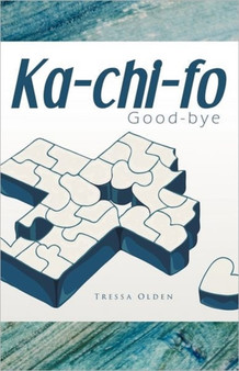 Ka-chi-fo : Good-bye by TRESSA OLDEN - Hardback