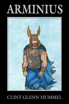 Arminius : The Amber King Trilogy by Clint Glenn Hummel - Paperback