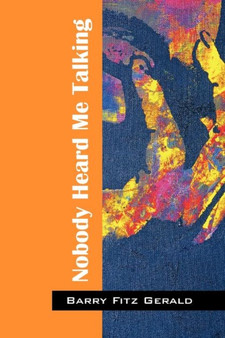 Nobody Heard Me Talking by Barry Fitz Gerald - Paperback