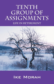 Tenth Group of Assignments: Life in Retirement by Ike Morah - Paperback