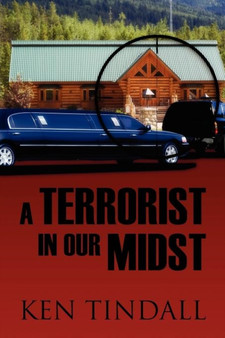 A Terrorist in Our Midst by Ken Tindall - Paperback
