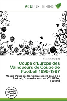 Coupe D'Europe Des Vainqueurs de Coupe de Football 1996-1997 by Evander Luther - Paperback