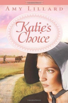 Katie's Choice : A Clover Ridge Novel by Amy Lillard - Paperback