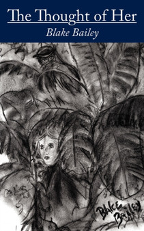 The Thought of Her by Blake Bailey - Paperback