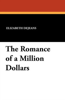 The Romance of a Million Dollars by Elizabeth Dejeans - Paperback