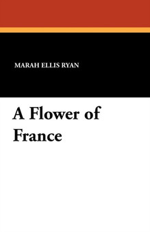 A Flower of France by Marah Ellis Ryan - Paperback