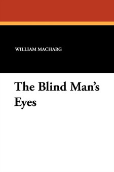 The Blind Man's Eyes by William Macharg - Paperback