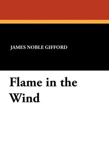 Flame in the Wind by James Noble Gifford - Paperback