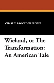 Wieland, or the Transformation : An American Tale by Charles Brockden Brown - Paperback