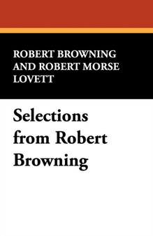 Selections from Robert Browning by Robert Browning - Paperback