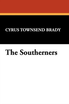 The Southerners by Cyrus Townsend Brady - Paperback