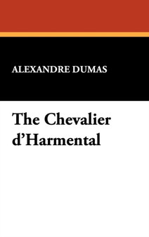 The Chevalier D'Harmental by Alexandre Dumas - Hardback