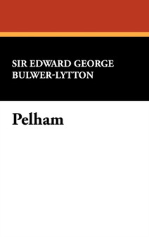 Pelham by Edward George Earle Bulwer-Lytton - Hardback