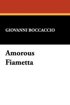Amorous Fiametta by Professor Giovanni Boccaccio - Paperback