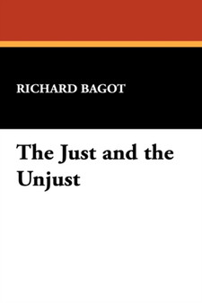 The Just and the Unjust by Richard Bagot - Paperback