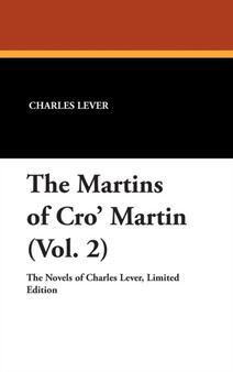 The Martins of Cro' Martin (Vol. 2) by Charles Lever - Hardback