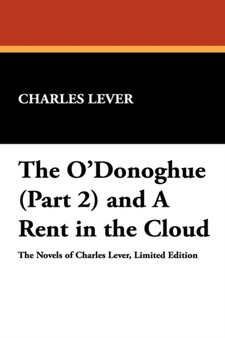 The O'Donoghue (Part 2) and a Rent in the Cloud by Charles Lever - Paperback