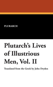 Plutarch's Lives of Illustrious Men, Vol. II by Plurarch - Hardback