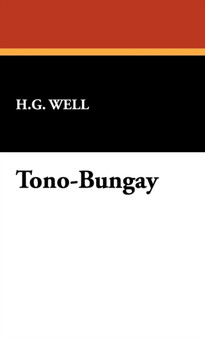 Tono-Bungay by H G Well - Hardback