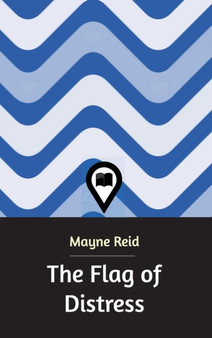 The Flag of Distress by Mayne Reid - Hardback