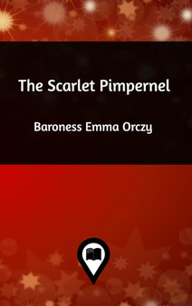 The Scarlet Pimpernel by Baroness Emma Orczy - Hardback