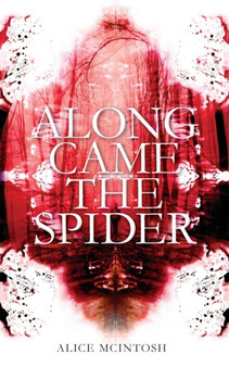 Along Came the Spider by Alice McIntosh - Paperback