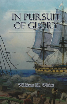 In Pursuit of Glory by William H. White - Hardback