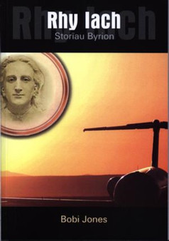 Rhy Iach - Storiau Byrion by Bobi Jones Bobi Jones (R.M. Jones) - Paperback