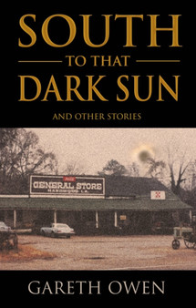 South to That Dark Sun by Gareth Owen - Paperback