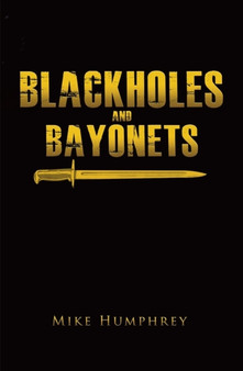 Blackholes and Bayonets by Mike Humphrey - Paperback