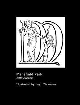 Jane Austen's Mansfield Park. Illustrated by Hugh Thomson. by Jane Austen - Paperback
