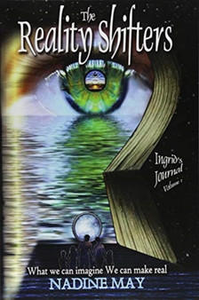 The reality shifters : What we can imagine. We can make real by Nadine May - Paperback