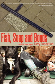 Fish, Soap and Bonds by Larry Fondation - Hardback
