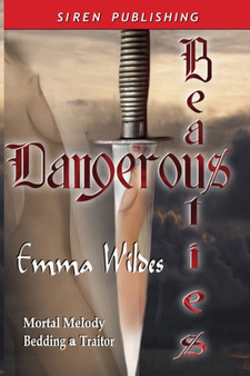Dangerous Beauties : Mortal Melody - Bedding a Traitor by Emma Wildes - Paperback