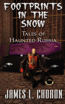 Footprints in the Snow : True Stories of Haunted Russia by James L. Choron - Paperback