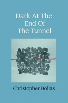 Dark at the End of the Tunnel by Christopher Bollas - Paperback