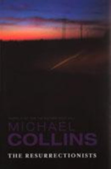 The Resurrectionists : na by Michael Collins - Hardback