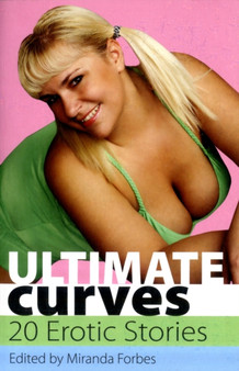 Ultimate Curves : Twenty Rubenesque erotic stories by Miranda Forbes - Paperback