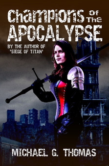 Champions of the Apocalypse by Michael G. Thomas - Paperback