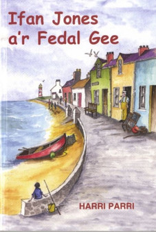 Cyfres Porth yr Aur: Ifan Jones a'r Fedal Gee by Harri Parri - Paperback