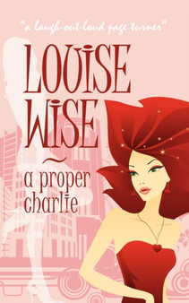 A Proper Charlie by Louise Wise - Paperback